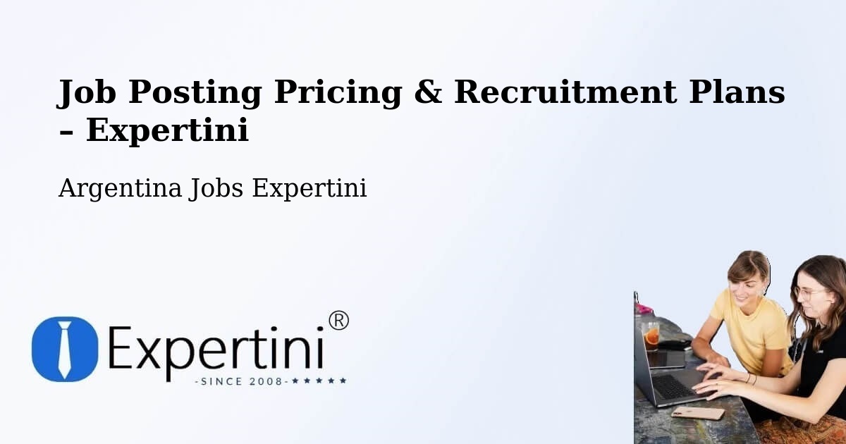 Job Posting Pricing & Recruitment Plans – Funes - Funes, Argentina Jobs Expertini